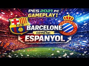 PES 2021 - Barcelona versus Espanyol . LaLiga. French Narration [Efootball Mod 2026]
