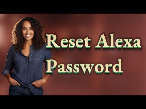 How Can You Quickly Reset Your Alexa Smart Hub Password?