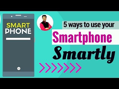 5 ways to use your Smartphone Smartly