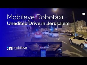 Mobileye Robotaxi Unedited 40-Minute Ride in Jerusalem