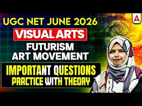 UGC NET Visual Arts | UGC NET Visual Arts Futurism Art Movement | By Zainab Mam