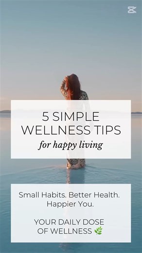 5 Simple Wellness Habits for a Happier, Healthier Life 🌿