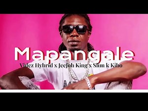 MAPANGALE - Videz X Jeejoh King X Slim k kibo x zendiambo