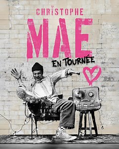 50 ans déjà ! Les billets pour ma prochaine tournée sont disponibles | CHRISTOPHE MAE