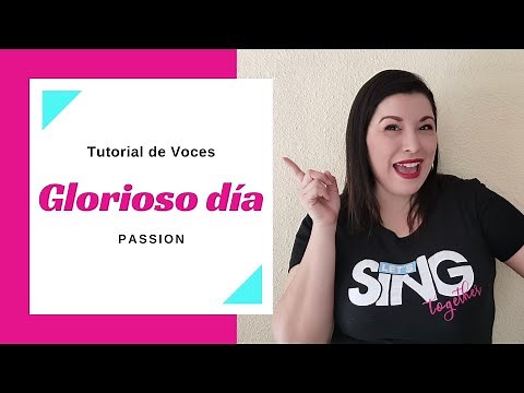 GLORIOSO DIA - VOCES (Glorious day) Passion /Tutorial