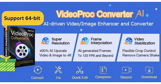 VideoProc Converter AI v6.3 Transforms to 64-bit Architecture for Faster Speed in AI Enhancing and Video Processing