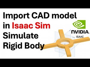 Import CAD Model in Isaac Sim and Simulate Rigid Body Dynamics