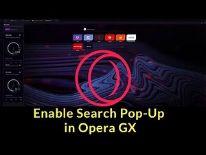 How to Enable Search Pop-Up in Opera GX Web Browser?