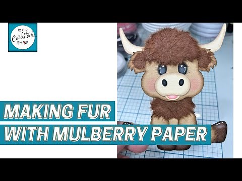 How to Make Fur for Die Cuts Using Mulberry Paper