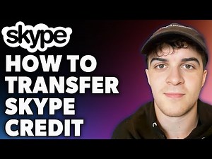 How to Transfer Skype Credit (Full 2024 Guide)