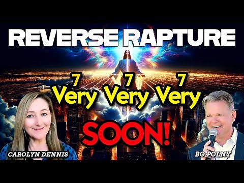 REVERSE Rapture - Very, Very, Very Soon! Bo Polny, Carolyn Dennis
