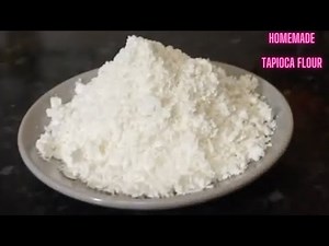 HOMEMADE TAPIOCA FLOUR FROM SCRATCH;EASY STEP BY STEP METHOD.