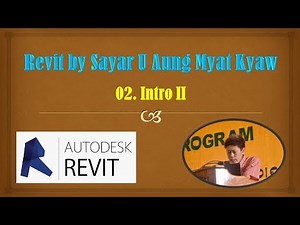 02. Intro II (Revit by Sayar U Aung Myat Kyaw) #Myanmar_Version