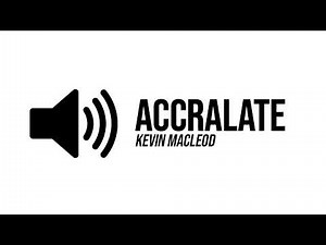 Accralate (Kevin MacLeod) - Background Music | ProSounds