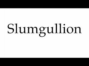 How to Pronounce Slumgullion