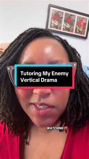 Tutoring My Enemy: A Vertical Drama Experience