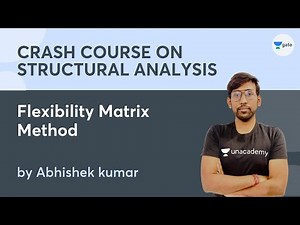 L21 | Flexibility Matrix Method | Crash course Structural Analysis | Abhishek kumar