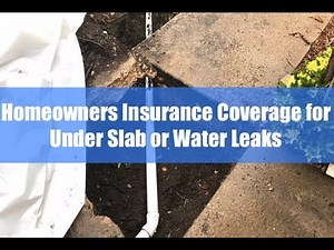 Understanding Homeowners Insurance Coverage for Under Slab or Water Leaks