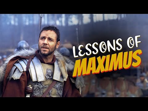 The Life Lessons Of Maximus - The Gladiator