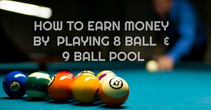 How to Earn Money by Playing 8-Ball and 9-Ball Pool