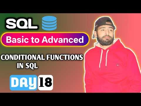 SQL Conditional Functions Explained | CASE WHEN in SQL | Day 18 SQL Course (Hindi)
