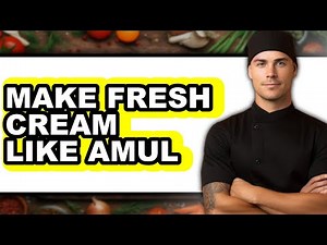 How To Make Fresh Cream Like Amul (Full Guide)