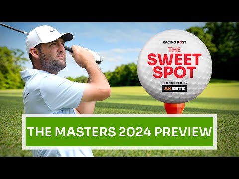 The Masters 2024 | Golf Betting Tips | The Sweet Spot