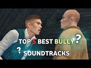 TOP 5 Best BULLY Soundtracks!