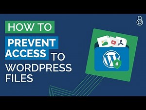 How Can I Prevent Access To WordPress Files?