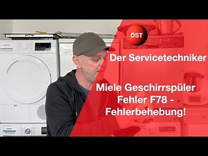 Miele Spülmaschine Fehlercode F78 - kurz erklärt!