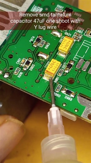 Remove smd tantalum capacitor 47uF one shoot with Y lug wire