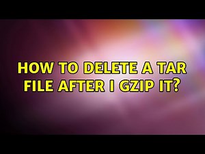How to delete a tar file after I gzip it? (2 Solutions!!)