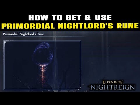 Primordial Nightlord's Rune How to Get & How to Use | Elden Ring Nightreign | End Game Item
