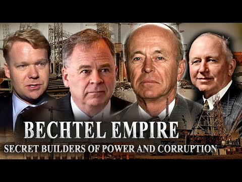 Inside the Bechtel Empire: The Secret Builders of War, Power, and Global Corruption