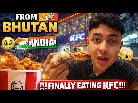 Bhutan Doesn’t Have KFC… So I Traveled 170KM to India! 🇧🇹TO🇮🇳
