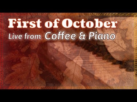 First of October : Fall Vibes with this Original Piano Song