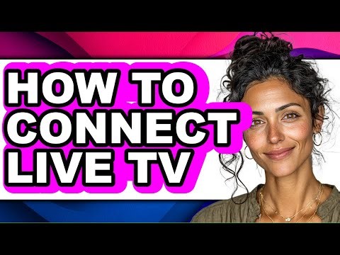 How to Connect Live Tv (full Guide)