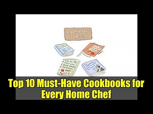Top 10 Must-Have Cookbooks for Every Home Chef | Kitchen Essentials