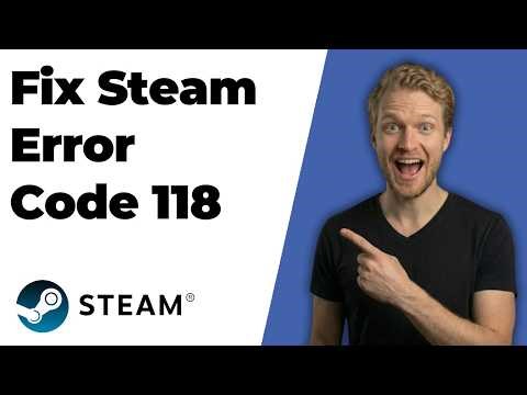Fix Steam Error Code 118 (2026 Easy Guide)