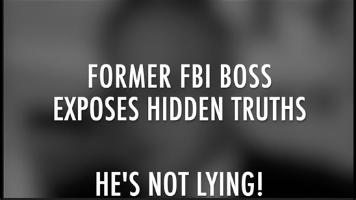 FORMER FBI BOSS EXPOSES HIDDEN TRUTHS