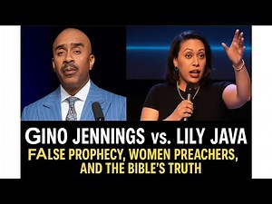 Gino Jennings vs. Lily Java: False Prophecy, Women Preachers, and the Bible’s Truth