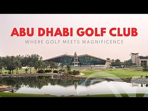 Abu Dhabi Golf Club 2022 | TheHomeOfChampions