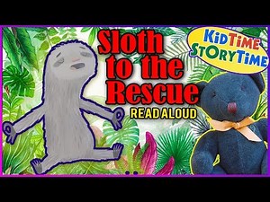 Sloth to the Rescue | Sloth Story | Back to School READ ALOUD