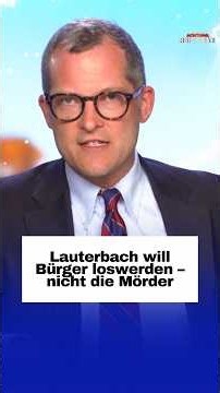 Lauterbach wants to get rid of citizens – not the murderers