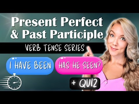 Present Perfect and Past Participle | How to Use this Verb Tense in English Grammar