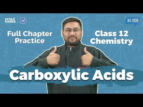 Carboxylic Acids & Their Derivatives | Class 12 Chemistry | JEE 2026 के Top PYQs & Concept Practice