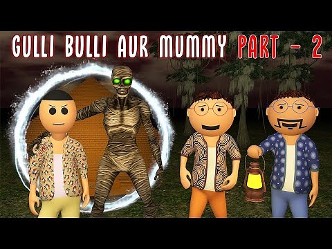 Gulli Bulli Aur Mummy Part 2 || Mummy Horror Story || Make Joke Factory