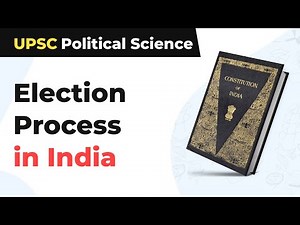 Election Process in India | UPSC Political Science