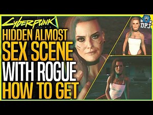 Cyberpunk 2077: ROGUE SEX GUIDE - HOW TO GET SECRET SCENE WITH ROGUE AMENDIARES