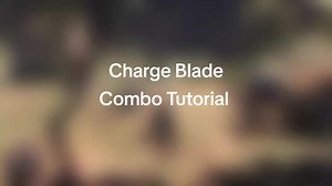 Charge Blade Tutorial: Keyboard and Mouse Combos Explained
